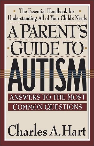 Cover for Charles Hart · A Parent's Guide to Autism: a Parents Guide to Autism (Paperback Bog) [Original edition] (1993)