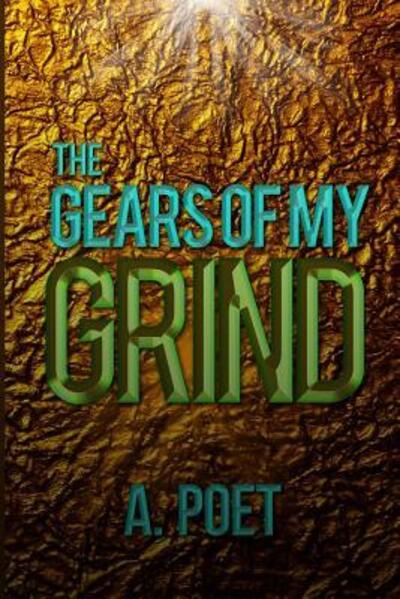 Cover for A Poet · The Gears of My Grind : Black Retribution (Paperback Book) (2018)