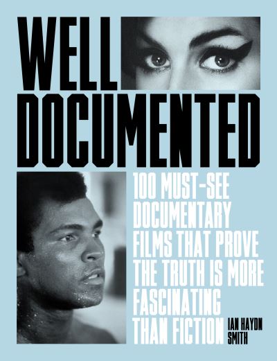 Cover for Ian Haydn Smith · Well Documented: The Essential Documentaries that Prove the Truth is More Fascinating than Fiction (Hardcover Book) (2022)