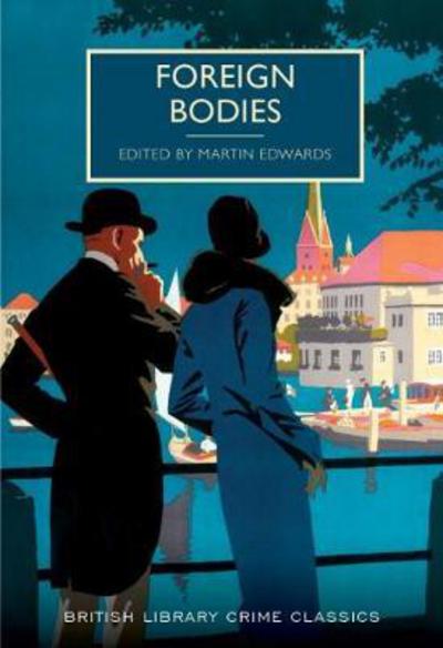 Cover for Edwards, Martin (Ed) · Foreign Bodies - British Library Crime Classics (Taschenbuch) (2017)