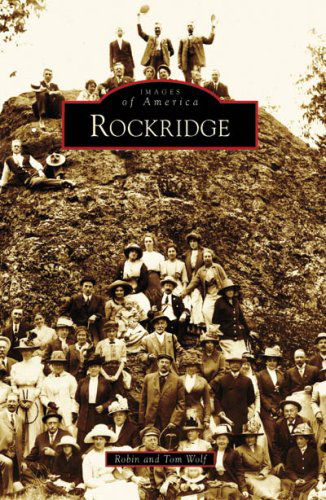 Rockridge (Ca) (Images of America) - Tom Wolf - Books - Arcadia Publishing - 9780738547992 - August 8, 2007