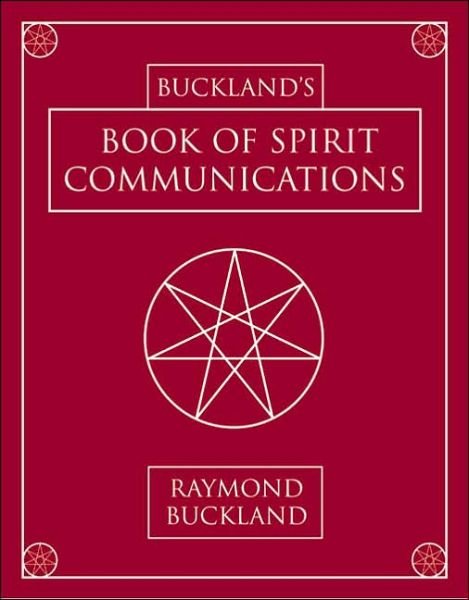 Buckland's Book of Spirit Communications - Raymond Buckland - Books - Llewellyn - 9780738703992 - March 8, 2004