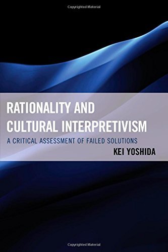 Cover for Kei Yoshida · Rationality and Cultural Interpretivism: A Critical Assessment of Failed Solutions (Innbunden bok) (2014)