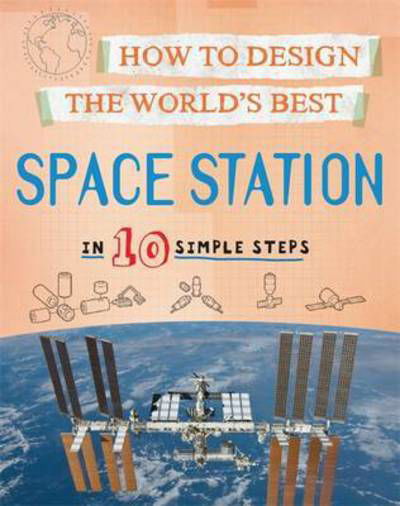 Cover for Paul Mason · How to Design the World's Best Space Station (Hardcover Book) [Illustrated edition] (2016)