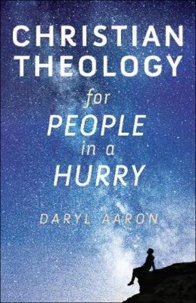 Cover for Daryl Aaron · Christian Theology for People in a Hurry (Taschenbuch) (2019)