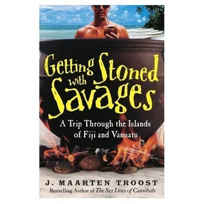 Cover for J. Maarten Troost · Getting Stoned with Savages: A Trip Through the Islands of Fiji and Vanuatu (Taschenbuch) (2006)