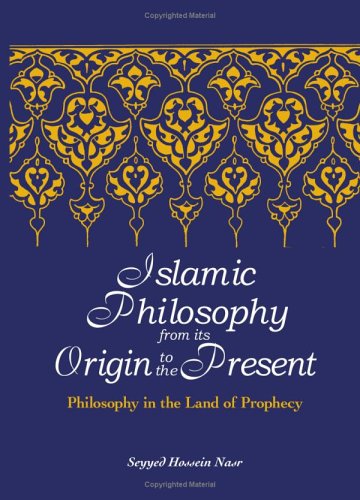 Cover for Seyyed Hossein Nasr · Islamic Philosophy from Its Origin to the Present: Philosophy in the Land of Prophecy (Suny Series in Islam) (Hardcover Book) (2006)