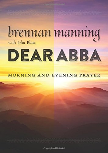 Cover for Brennan Manning · Dear Abba: Morning and Evening Prayer (Paperback Bog) [Reprint edition] (2014)