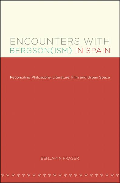 Cover for Benjamin Fraser · Encounters with Bergson (ism) in Spain: Reconciling Philosophy, Literature, Film and Urban Space - North Carolina Studies in the Romance Languages and Literatures (Taschenbuch) [New edition] (2011)