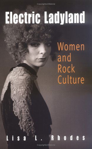 Cover for Lisa L. Rhodes · Electric Ladyland: Women and Rock Culture (Paperback Book) (2005)