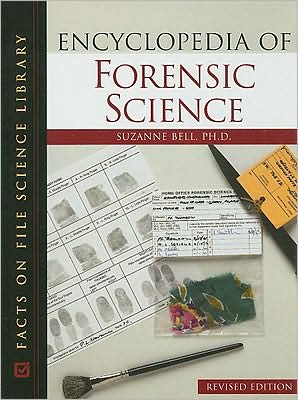 Encyclopedia of Forensic Science - Suzanne Bell - Książki - Facts On File Inc - 9780816067992 - 30 czerwca 2008