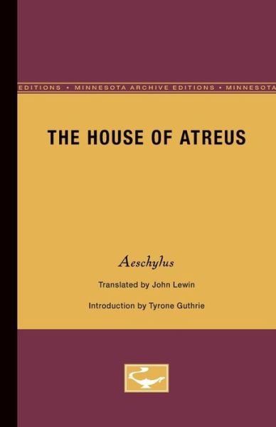 Cover for John Lewin · The House of Atreus - Minnesota Drama Editions (Paperback Book) [Minne Ed. edition] (1966)