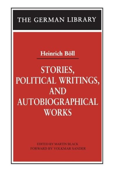 Cover for Heinrich Boll · Stories, Political Writings, and Autobiographical Works - German Library (Paperback Bog) (2006)