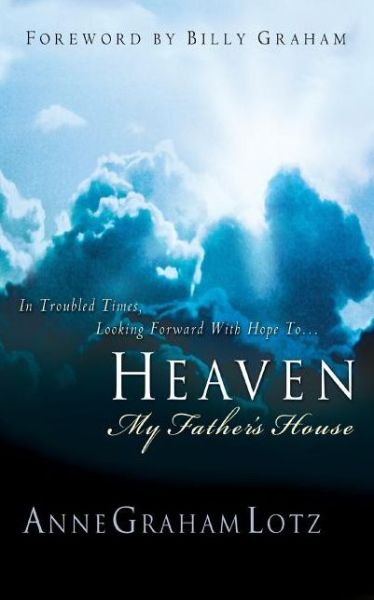 Cover for Anne Graham Lotz · Heaven: My Father's House (Paperback Book) (2005)