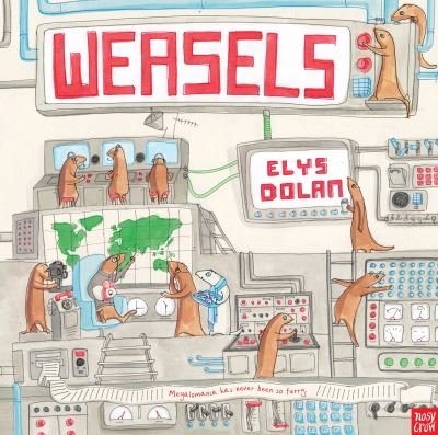 Cover for Elys Dolan · Weasels (Hardcover Book) (2013)