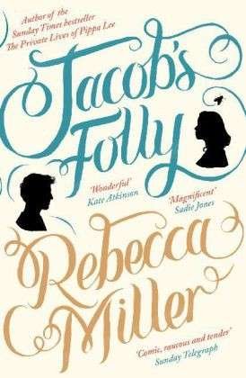 Jacob's Folly - Rebecca Miller - Bøger - Canongate Books - 9780857868992 - 6. marts 2014