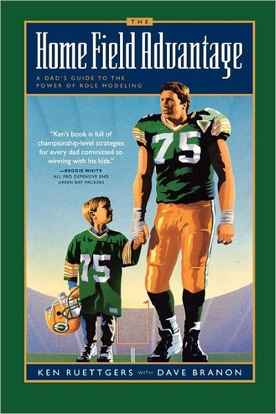 Cover for Ken Ruettgers · The Home Field Advantage: Empowering Men to be Great Fathers (Paperback Book) [First edition] (1995)