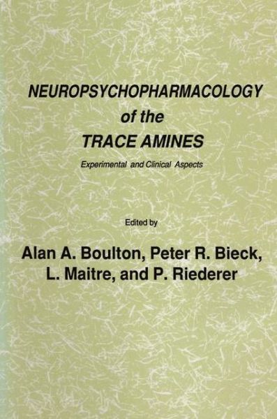 Cover for A a Boulton · Neuropsychopharmacology of the Trace Amines: Experimental and Clinical Aspects - Experimental and Clinical Neuroscience (Hardcover Book) [1985 edition] (1986)