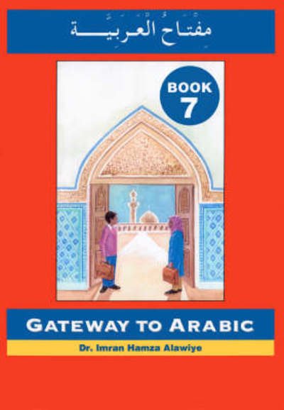 Cover for Imran Hamza Alawiye · Gateway to Arabic: Book 7 (Taschenbuch) (2007)
