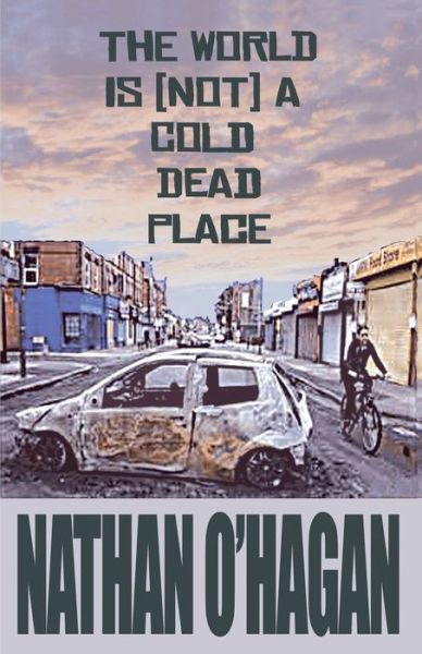 Cover for Nathan O'hagan · The World is {not} a Cold, Dead Place (Paperback Book) (2015)