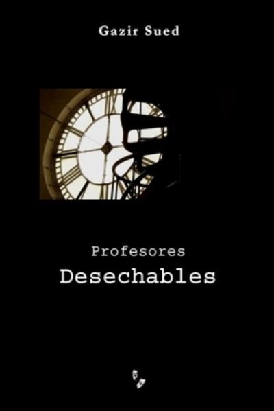 Cover for Gazir Sued · Profesores Desechables (Pocketbok) (2020)