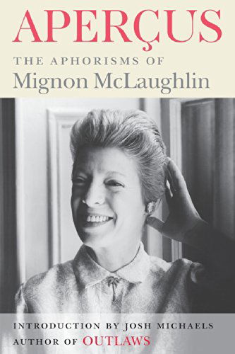 Cover for Mignon McLaughlin · Apercus: The Aphorisms of Mignon McLaughlin (Paperback Book) (2014)