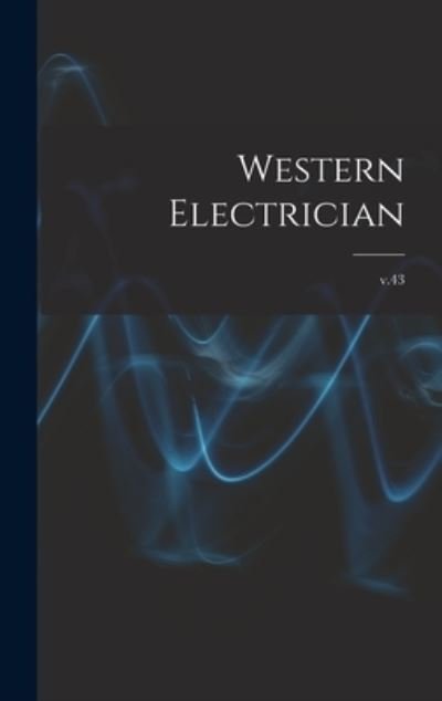 Anonymous · Western Electrician; v.43 (Hardcover Book) (2021)