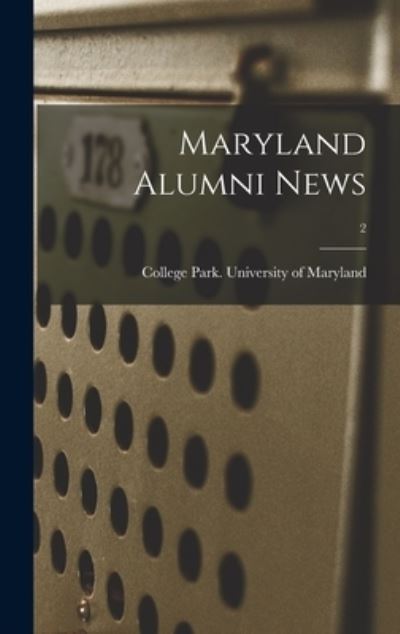 Cover for College Park University of Maryland · Maryland Alumni News; 2 (Hardcover Book) (2021)