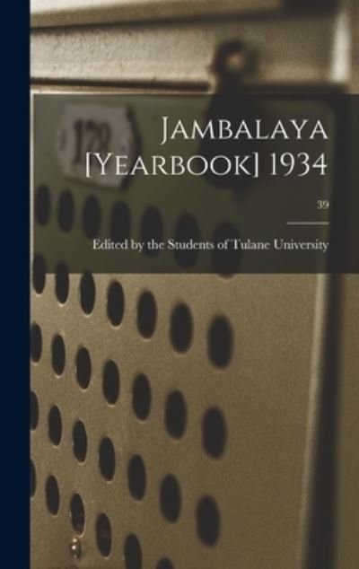 Edited by the Students of Tulane Univ · Jambalaya [yearbook] 1934; 39 (Hardcover Book) (2021)