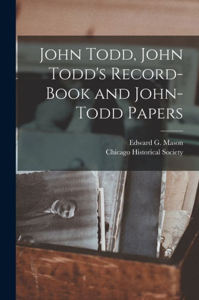 Cover for LLC Creative Media Partners · John Todd, John Todd's Record-book and John-Todd Papers [microform] (Paperback Book) (2021)