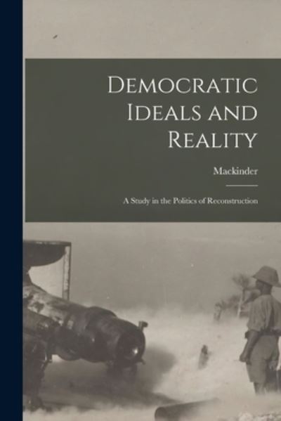 Cover for Mackinder · Democratic Ideals and Reality (Bog) (2022)