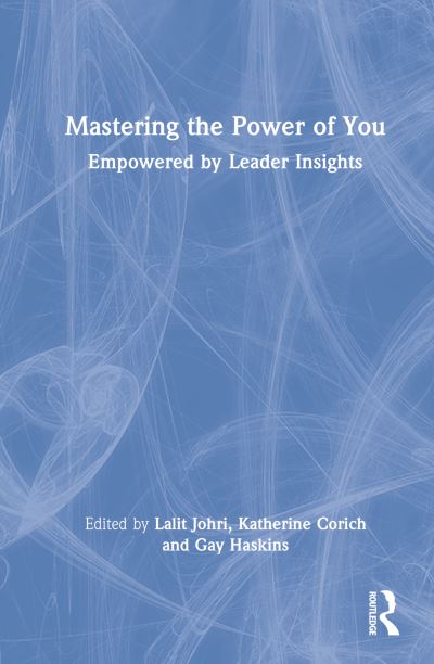 Cover for Lalit Johri · Mastering the Power of You: Empowered by Leader Insights (Hardcover Book) (2022)