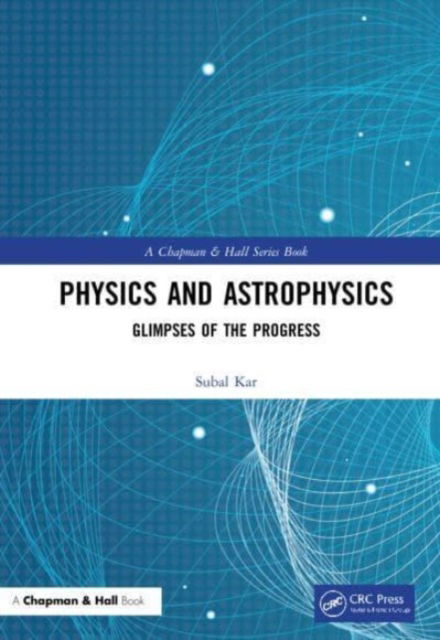 Cover for Subal Kar · Physics and Astrophysics: Glimpses of the Progress (Paperback Book) (2024)