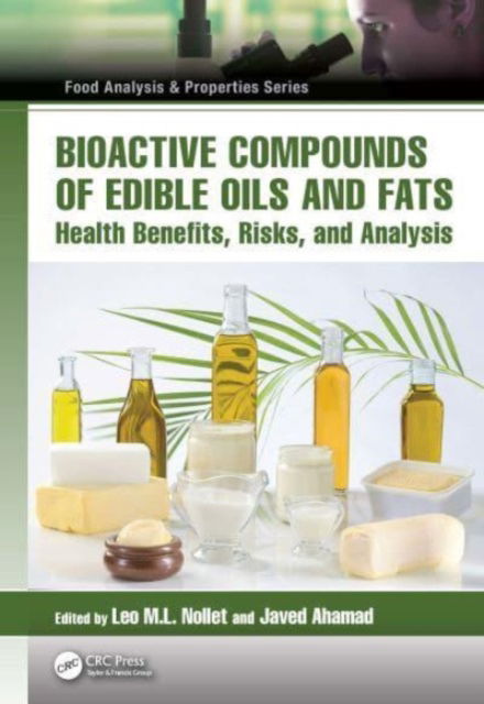 Bioactive Compounds of Edible Oils and Fats: Health Benefits, Risks, and Analysis - Food Analysis & Properties (Hardcover Book) (2024)