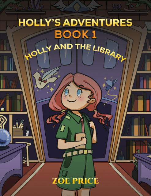 Cover for Zoe Price · Holly's Adventures, Book 1: Holly and the Library (Paperback Book) (2024)