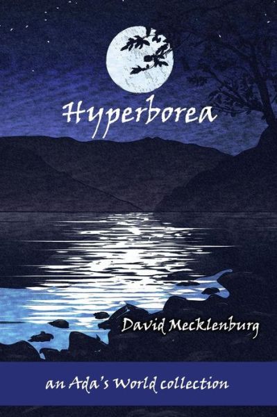 Hyperborea - David Mecklenburg - Books - Independently Published - 9781076235992 - June 25, 2019