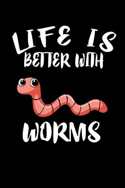 Cover for Marko Marcus · Life Is Better With Worms (Paperback Book) (2019)