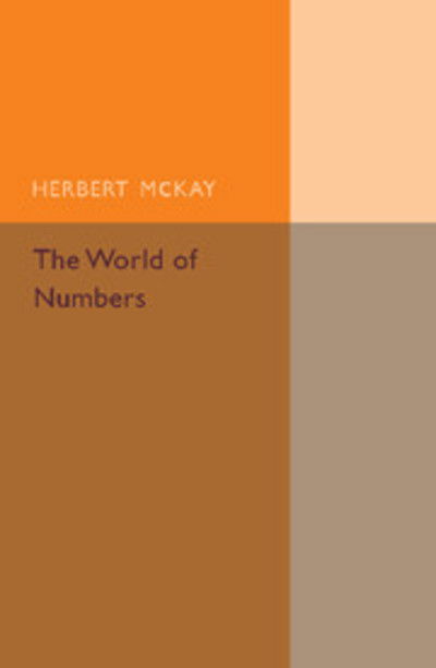 Cover for Herbert McKay · The World of Numbers (Paperback Book) (2015)