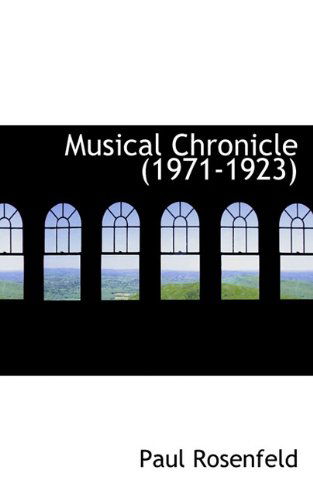 Cover for Paul Rosenfeld · Musical Chronicle (1971-1923) (Paperback Book) (2009)