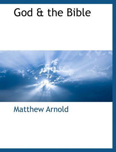 Cover for Matthew Arnold · God &amp; the Bible (Paperback Book) (2010)