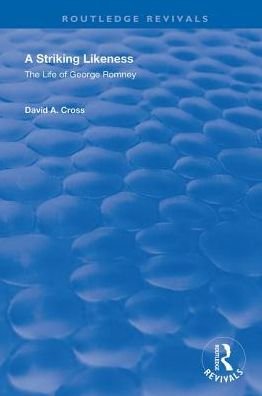 Cover for David Cross · A Striking Likeness: The Life of George Romney - Routledge Revivals (Inbunden Bok) (2019)