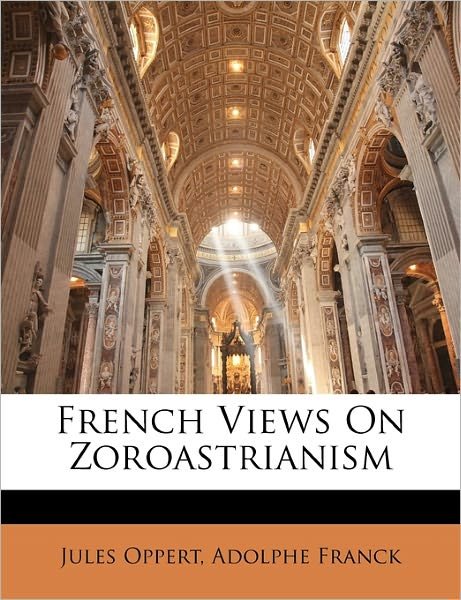 Cover for Oppert · French Views On Zoroastrianism (Book)