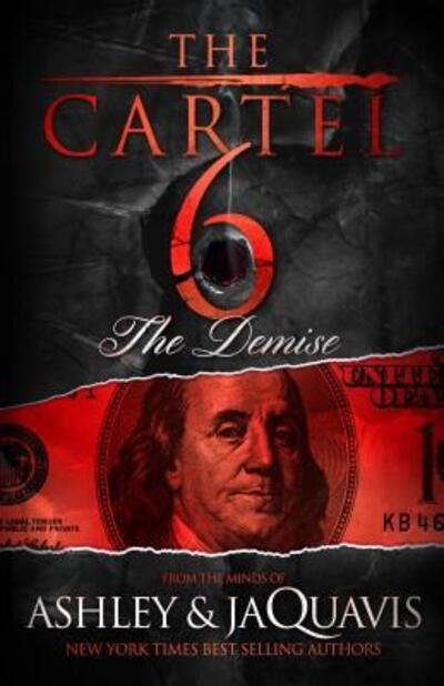 Cover for JaQuavis, Ashley &amp; · The Cartel 6: The Demise - The Cartel (Paperback Book) (2016)