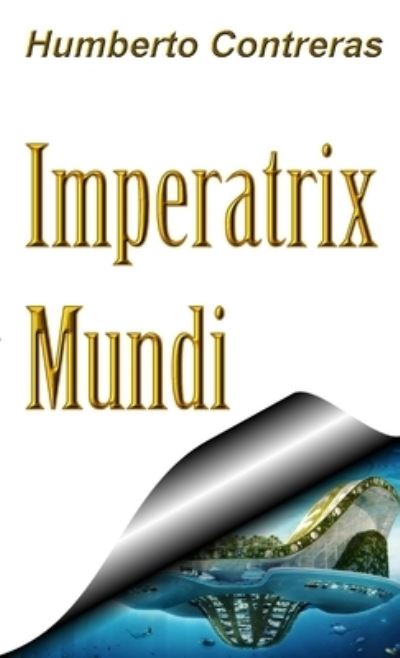 Cover for Humberto Contreras · Imperatix Mundi (Book) (2015)