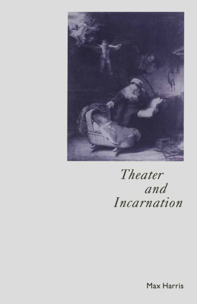 Cover for Max Harris · Theater and Incarnation (Taschenbuch) [1st ed. 1990 edition] (1990)