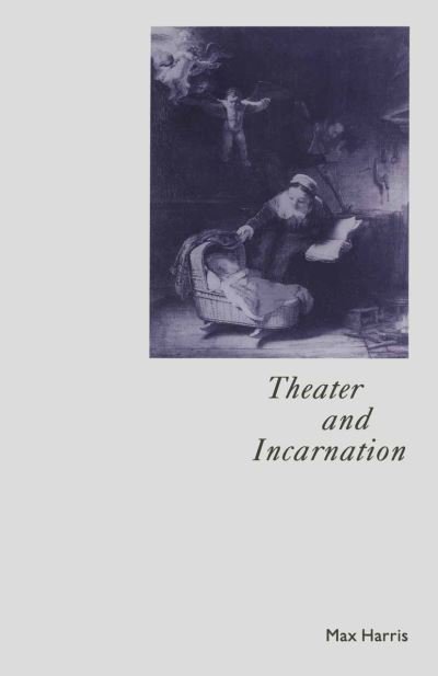 Cover for Max Harris · Theater and Incarnation (Paperback Bog) [1st ed. 1990 edition] (1990)