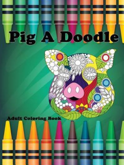 Cover for Ana Garcia · Pig A Doodle (Paperback Book) (2016)