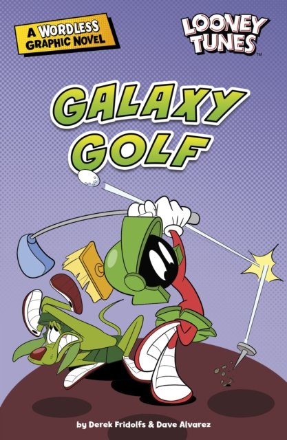 Cover for Derek Fridolfs · Galaxy Golf - Looney Tunes Wordless Graphic Novels (Taschenbuch) (2022)