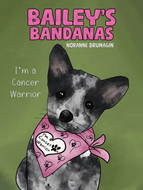 Noranne Brumagin · Bailey's Bandanas: I'm a Cancer Warrior (Paperback Book) (2024)