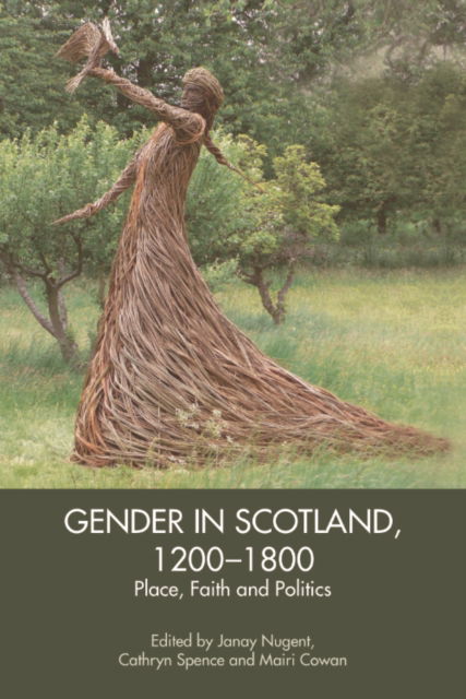 Cover for Gender in Scotland, 1200-1800: Place, Faith and Politics (Paperback Bog) (2026)